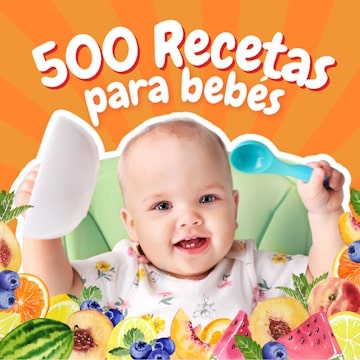 500 Recetas para Bebés + Bonos