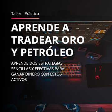 Taller sobre operar oro y petróleo