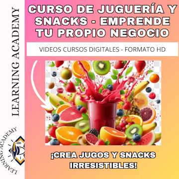 Curso de Juguería y Snacks