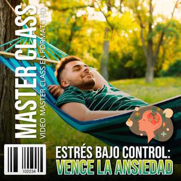 Estrés Bajo Control: Vence la Ansiedad