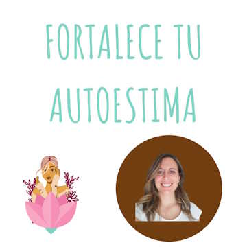 Curso online Fortalece tu Autoestima