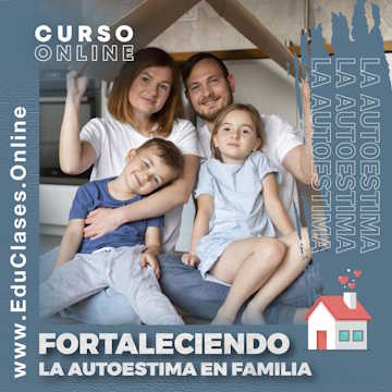 Fortaleciendo la Autoestima En Familia