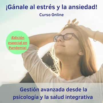 Curso para Ganarle al Estrés y la Ansiedad