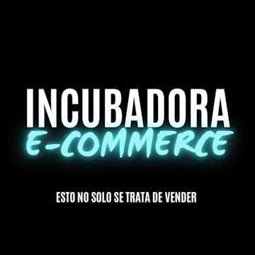 Curso Incubadora E-Commerce - Aprende a ganar seguidores y monetizar con marketing de afiliados