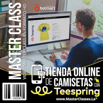 Curso Tienda Online de Camisetas con Teespring - Crea y vende camisetas sin inversión